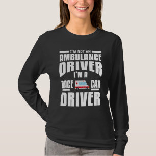 T-shirt Je ne suis pas un conducteur ambulancier Je suis u