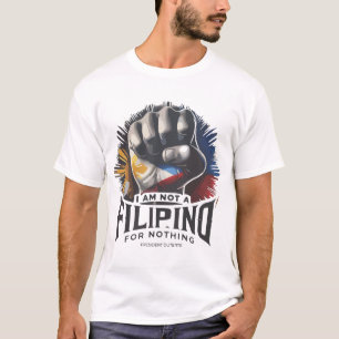 T-SHIRT JE NE SUIS PAS UN FILIPINO POUR RIEN, SOUTIENS LE 