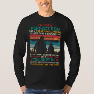 T-shirt Je ne suis pas un fils parfait mais mon père fou m