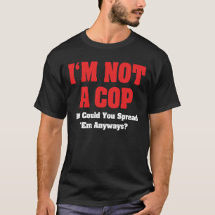 T-shirt Je ne suis pas un flic - drôle Naughty humour adul
