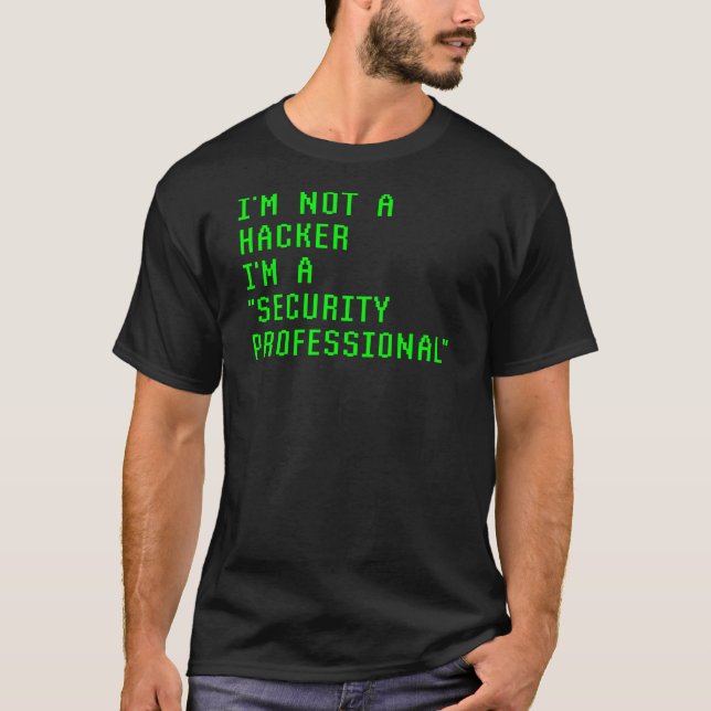 T-shirt Je ne suis pas un hacker Je suis un professionnel  (Devant)