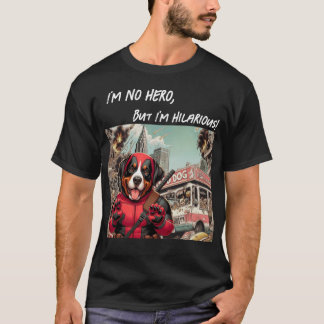 T-shirt Je ne suis pas un héros, mais je suis hilarant ! -