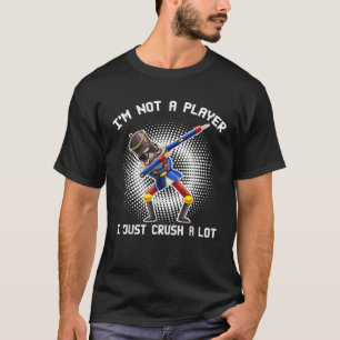 T-shirt Je ne suis pas un joueur Je viens juste de écraser