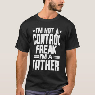 T-shirt Je ne suis pas un maniaque du contrôle Je suis un
