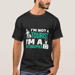 T-shirt Je ne suis pas un touriste Je suis un photographe