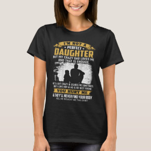 T-shirt Je ne suis pas une fille parfaite mais mon père m