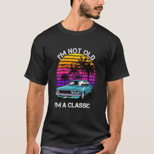 T-shirt Je Ne Suis Pas Vieille Je Suis Classique Voiture D
