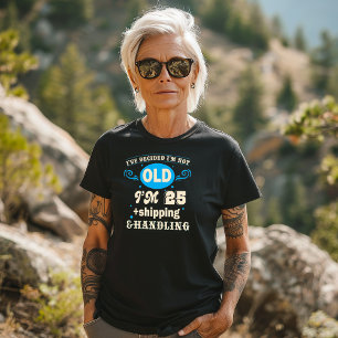 T-shirt "Je ne suis pas vieux, j’ai 25 ans + Livraison et 