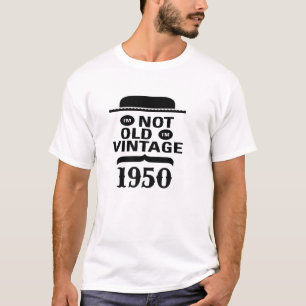 T-shirt Je ne suis pas vieux, j'ai 1950 ans vintage