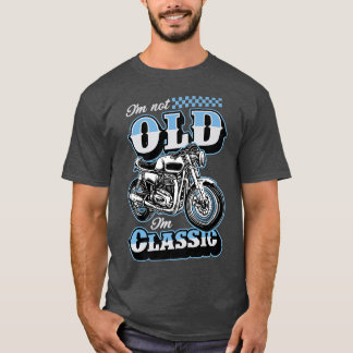 T-shirt Je ne suis pas vieux Je suis classique amusant Mot