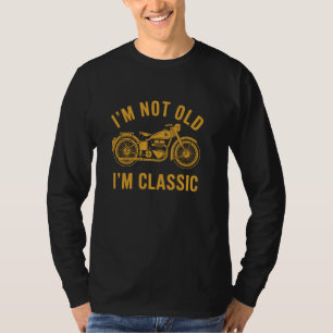 T-shirt Je ne suis pas vieux, je suis classique drôle moto