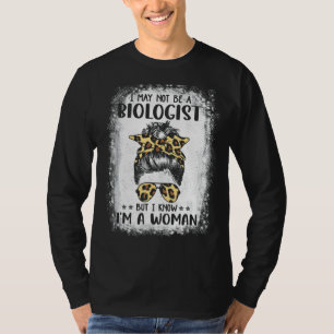 T-shirt Je ne suis peut-être pas biologiste, mais je sais