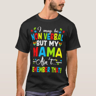 T-shirt Je ne suis peut-être pas verbale, mais ma mère ne
