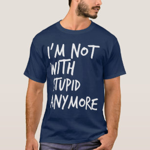 T-shirt Je ne suis plus avec un idiot Funny Single Person 