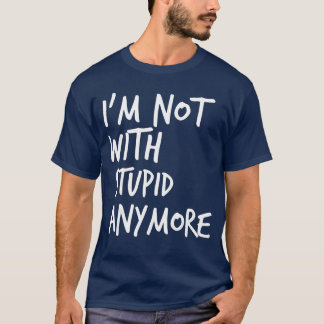 T-shirt Je ne suis plus avec un idiot Funny Single Person