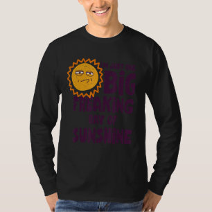 T-shirt Je ne suis qu'un grand rayon de freaking de Sunshi
