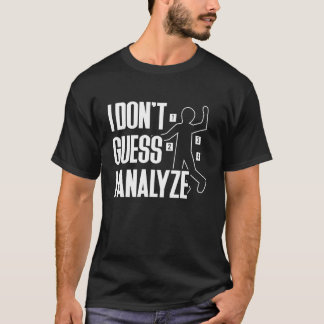 T-shirt Je ne suppose pas que j'analyse la science médico-