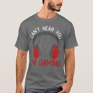 T-shirt Je ne t'entends pas, je joue aux jeux vidéo fille