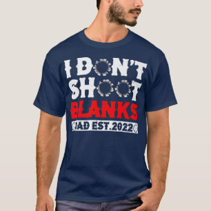 T-shirt Je ne tire pas sur Blanks Baby shower Papa Est 202