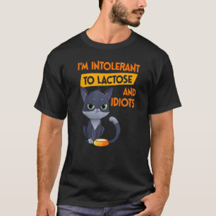 T-shirt Je ne tolère pas le lactose et Idiots Cat