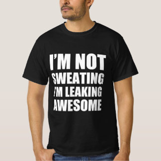 T-shirt Je ne transpire pas, je fuis l'incroyable