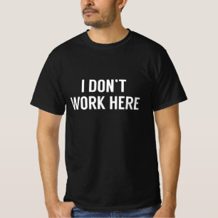 T-shirt Je ne travaille pas ici