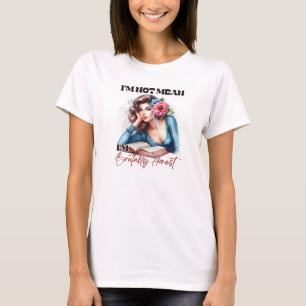 T-shirt je ne veux pas dire que je suis Brutally Honest