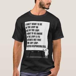 T-shirt Je ne veux pas être dans la boucle ou dehors Sarca