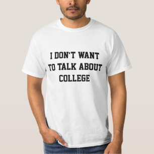 T-shirt Je ne veux pas parler de l'université