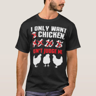 T-shirt Je Ne Veux Que 3 Poulets Drôle Design de l'éleveur