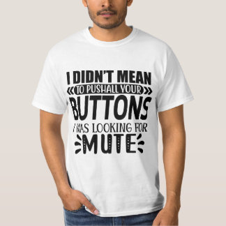 T-shirt "Je ne voulais pas dire" T Shirt