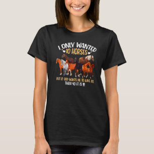 T-shirt Je ne voulais que 10 chevaux si Dieu veut que j'en