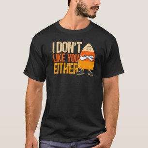 T-shirt Je ne vous aime pas non plus Halloween Candy Corn