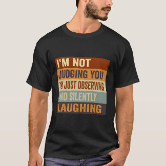 T-shirt Je Ne Vous Juge Pas Que Je Suis Juste En Train D'O