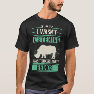 T-shirt Je n'écoutais pas que je pensais à Rhinos