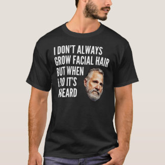 T-shirt Je n'élève pas toujours la pilosité faciale
