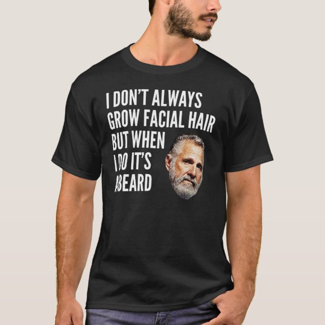 T-shirt Je n'élève pas toujours la pilosité faciale (Devant)