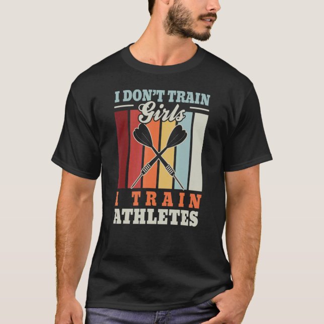 T-shirt Je n'entraîne pas les filles Je forme les athlètes (Devant)