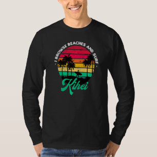 T-shirt Je Parcoure Les Plages Et Le Surf Kihei Surfing Ha