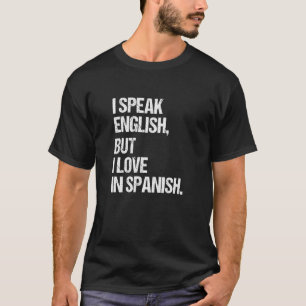 T-shirt Je Parle Anglais Mais J'Aime En Cool Espagnol 1