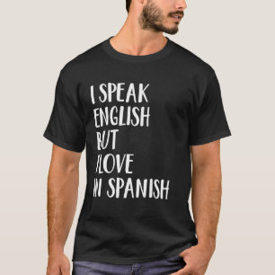 T-shirt Je Parle Anglais Mais J'Aime En Espagnol 21