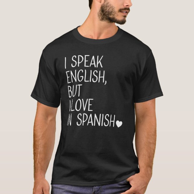 T-shirt Je Parle Anglais Mais J'Aime En Espagnol Parler An (Devant)