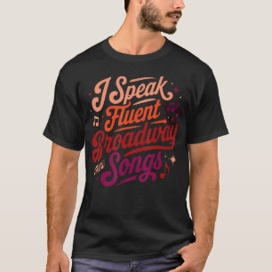 T-shirt Je Parle Couramment Les Chansons De Broadway Profe