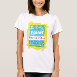 T-shirt Je parle couramment les citations FRIENDS™ - Peeph