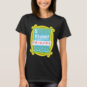 T-shirt Je parle couramment les citations FRIENDS™ - Peeph