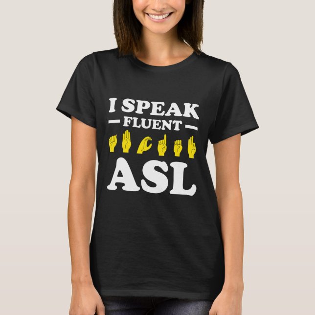 T-shirt Je Parle Fluent Asl (Devant)