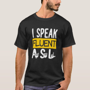T-shirt Je parle Fluent ASL Langue des Signes Américaine S