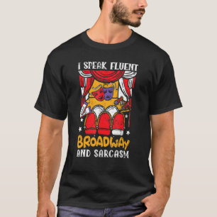 T-shirt Je Parle Fluent Broadway Et Sarcasme Théâtre Nerd