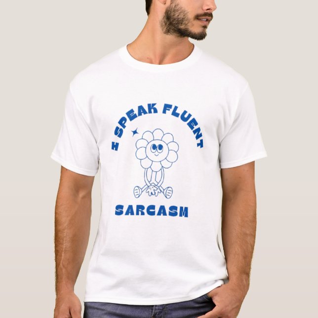 T-shirt Je Parle Fluent Sarcasm-Funny Dessin de dessin (Devant)