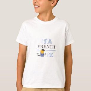 T-shirt Je parle français… Fritures